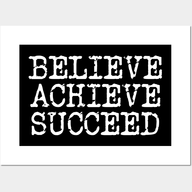 Believe Achieve Succeed Wall Art by Texevod